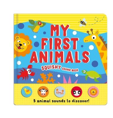 My First Animals: Squishy Sound Book - cover