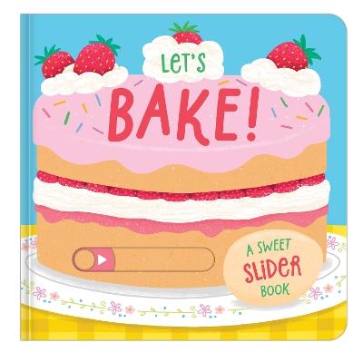 Let's Bake!: A Sweet Slider Book - cover