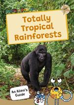 Totally Tropical Rainforests: (Gold Band)