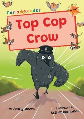 Top Cop Crow: (Orange Early Reader) - Jenny Moore - cover