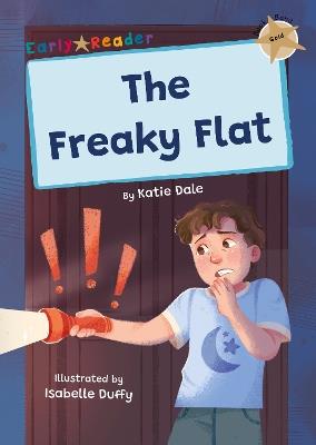 The Freaky Flat: (Gold Early Reader) - Katie Dale - cover