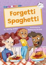 Forgetti Spaghetti: (White Early Reader)