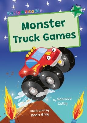 Monster Truck Games: (Green Early Reader) - Rebecca Colby - cover