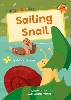 Sailing Snail: (Orange Early Reader) - Jenny Moore - cover
