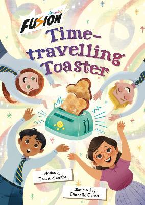 Time-travelling Toaster: (Fusion Reader) - Tessie Sangha - cover