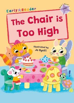 The Chair is Too High: (Lilac Early Reader) - Kris Knight - cover