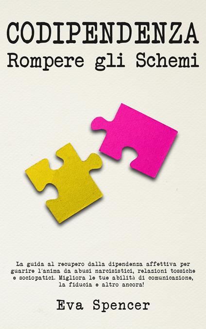 Codipendenza, rompere gli schemi - Eva Spencer - ebook