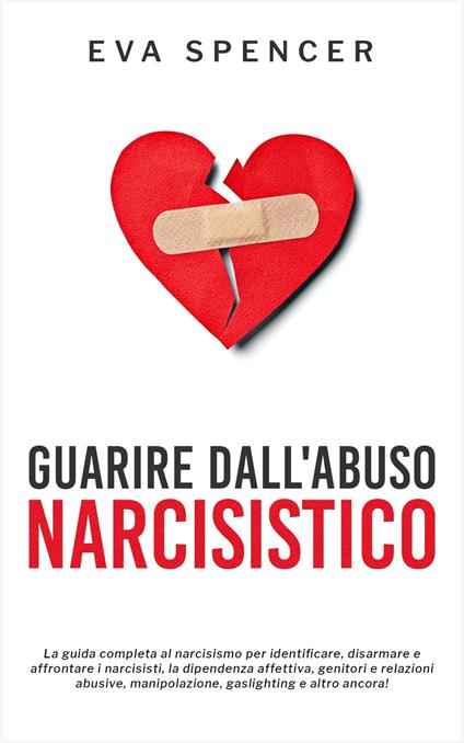 Guarire dall'abuso narcisistico - Eva Spencer - ebook