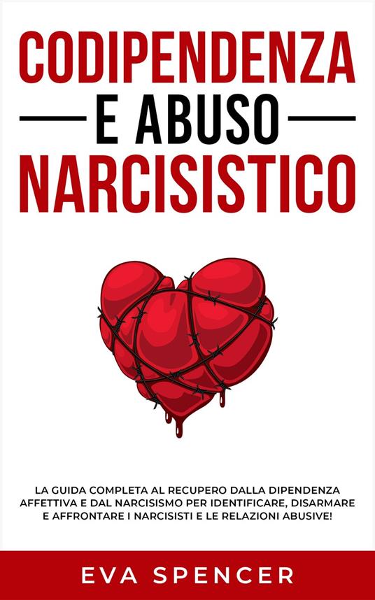 Codipendenza e abuso narcisistico - Eva Spencer - ebook