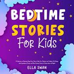 Bedtime Stories For Kids: A Collection of Relaxing Sleep Fairy Tales to Help Your Children and Toddlers Fall Asleep with Superheros, Fairies, and More Fantasy Stories to Dream about all Night!