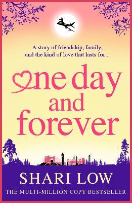 One Day and Forever: BRAND NEW from the multi-million copy sensation author of One Midnight With You for 2025 - Shari Low - cover