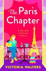 The Paris Chapter: The BRAND NEW roommates-to-lovers Parisian romance from Victoria Walters for 2025