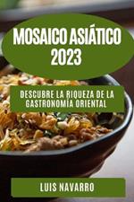 Mosaico Asiatico 2023: Descubre la Riqueza de la Gastronomia Oriental
