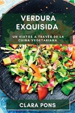 Verdura Exquisida: Un Viatge a través de la Cuina Vegetariana
