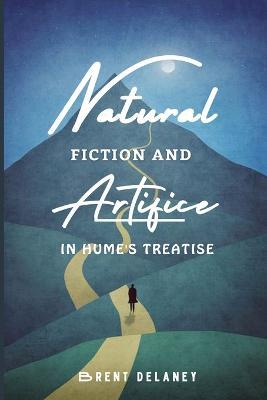 Natural Fiction and Artifice in Hume's Treatise - Brent Delaney - cover