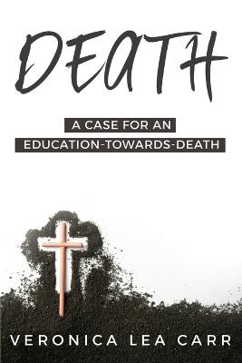 A Case for an Education towards Death - Veronica Lea Carr - cover