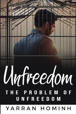 The Problem of Unfreedom Yarran - Yarran Hominh - cover