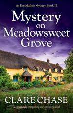 Mystery on Meadowsweet Grove: A completely compelling cozy mystery novel