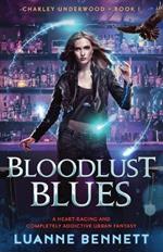 Bloodlust Blues: A heart-racing and completely addictive urban fantasy