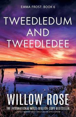 Tweedledum and Tweedledee: A totally gripping crime thriller packed with suspense - Willow Rose - cover