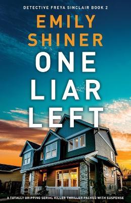 One Liar Left: A totally gripping serial killer thriller packed with suspense - Emily Shiner - cover