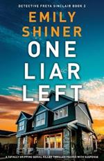 One Liar Left: A totally gripping serial killer thriller packed with suspense