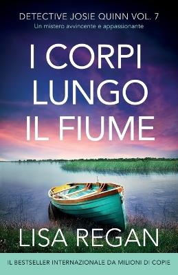 I corpi lungo il fiume: Un mistero avvincente e appassionante - Lisa Regan - cover