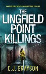 THE LINGFIELD POINT KILLINGS an absolutely heart-pounding crime thriller