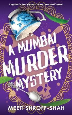 A MUMBAI MURDER MYSTERY a completely unputdownable must-read crime mystery - Meeti Shroff-Shah - cover