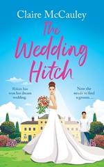 The Wedding Hitch: A laugh-out-loud enemies to lovers rom-com