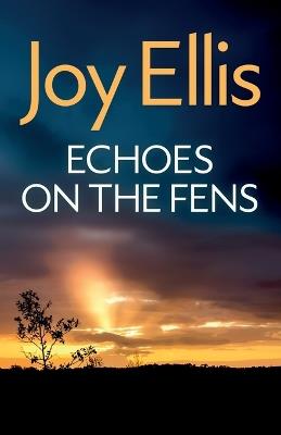 Echoes on the Fens: A gripping crime thriller full of twists - Joy Ellis - cover