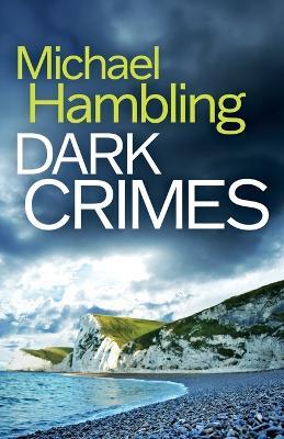 Dark Crimes: a British crime mystery full of twists - Michael Hambling - cover