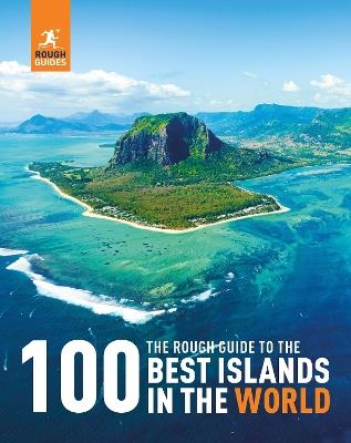 The Rough Guide to the 100 Best Islands in the World - Rough Guides - cover