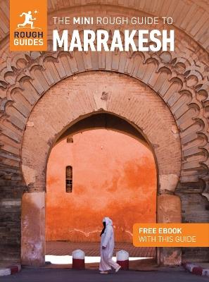 The Mini Rough Guide to Marrakesh: Travel Guide with eBook - Rough Guides,Alice Morrison - cover