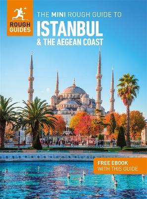 The Mini Rough Guide to Istanbul and the Aegean Coast: Travel Guide with eBook - Rough Guides,Daniel Stables - cover