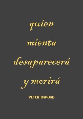 quien mienta desaparecerá y morirá - Peter Raposo - cover