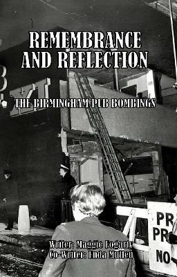 Remembrance And Reflection: The Birmingham Pub Bombings - Maggie Fogarty - cover