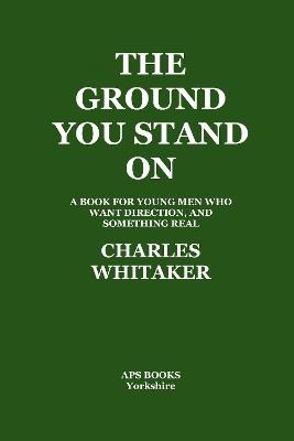 The Ground You Stand On - Charles Whitaker - cover
