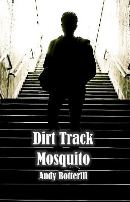 Dirt Track Mosquito - Andy Botterill - cover