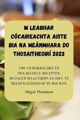 M Leabhar Cócaireachta Aiste Bia Na Meánmhara Do Thosaitheoirí 2023 - Abigail Thompson - cover