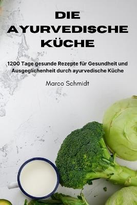 Die ayurvedische Küche - Marco Schmidt - cover