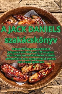 A JACK DANIELS szakácskönyv - Barna Papp - cover
