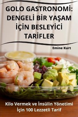 Golo Gastronom&#304;: Dengel&#304; B&#304;r Ya&#350;am &#304;ç&#304;n Besley&#304;c&#304; Tar&#304;fler - Emine Kurt - cover