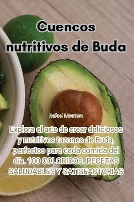 Cuencos nutritivos de Buda - Rafael Montero - cover