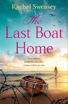 The Last Boat Home: A BRAND NEW emotional historical story of love and loss from Rachel Sweasey for 2024 - Rachel Sweasey - cover