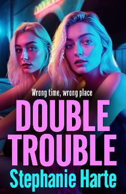 Double Trouble: The first in a gritty gangland series from Stephanie Harte - Stephanie Harte - cover