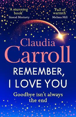 Remember, I Love You: Discover the BRAND NEW unforgettable, heartbreaking novel from TV's Claudia Carroll for 2025 - Claudia Carroll - cover