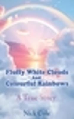 Fluffy White Clouds and Colourful Rainbows - Nick Cole - cover