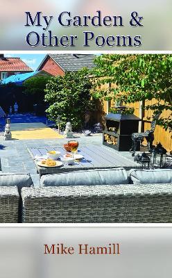 My Garden & Other Poems - Mike Hamill - cover