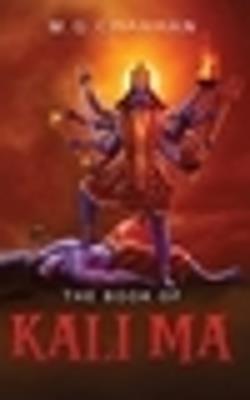 The Book of Kali Ma: Grimoire of the Black Flame - M G Chauhan - cover